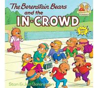 The Berenstain Bears and the In-Crowd: 0000 (First Time Books(R))