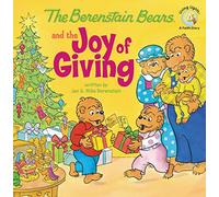The Berenstain Bears and the Joy of Giving: The True Meaning of Christmas (Berenstain Bears/Living Lights: A Faith Story)