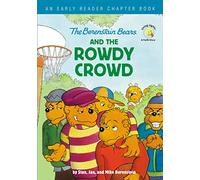 The Berenstain Bears and the Rowdy Crowd: An Early Reader Chapter Book (Berenstain Bears/Living Lights: A Faith Story)