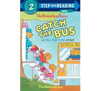 The Berenstain Bears Catch the Bus (Step into Reading)