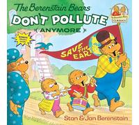 The Berenstain Bears Don't Pollute (Anymore): 0 (First Time Books(R))