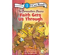 The Berenstain Bears, Faith Gets Us Through: Level 1 (I Can Read! / Berenstain Bears / Living Lights: A Faith Story)