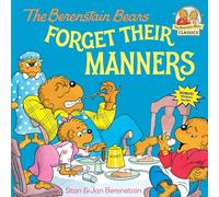 The Berenstain Bears Forget Their Manners: 0000 (First Time Books(R))