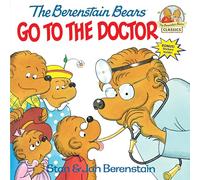 The Berenstain Bears Go to the Doctor (First Time Books(R))