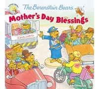 The Berenstain Bears Mother's Day Blessings (Berenstain Bears Living Lights: a Faith Story)