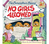 The Berenstain Bears No Girls Allowed: 0000 (First Time Books(R))
