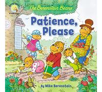 The Berenstain Bears Patience, Please (Berenstain Bears/Living Lights: A Faith Story)