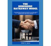 THE BERKSHIRE HATHAWAY MODEL: Value Investing Strategies for Financial Success, Lessons from the World's Most Successful Value Investors Warren Buffett and Charlie Munger
