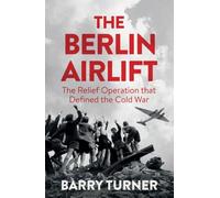 The Berlin Airlift: Barry Turner