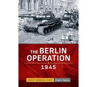 The Berlin Operation 1945 (Association of the United States Army (AUSA) publications)
