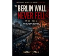 The Berlin Wall Never Fell