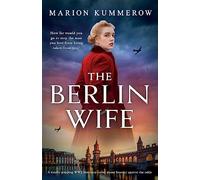 The Berlin Wife: A totally gripping WW2 historical novel about bravery against the odds: 1 (German Wives)