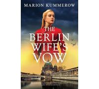 The Berlin Wife's Vow: Absolutely gripping and emotional WW2 historical fiction: 4 (German Wives)