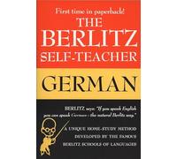 The Berlitz Self-Teacher -- German: A Unique Home-Study Method Developed by the Famous Berlitz Schools of Language