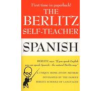 The Berlitz Self-Teacher: Spanish [Idioma Inglés]: A Unique Home-Study Method Developed by the Famous Berlitz Schools of Language