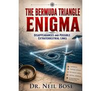 The Bermuda Triangle Enigma: Disappearances and Possible Extraterrestrial Links
