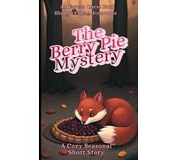 The Berry Pie Mystery: A Woodland Cozy Mystery (ShadowVale: Adventures)