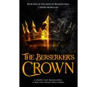The Berserker's Crown: 1 (The Ashes of Braemyr Saga)