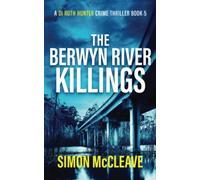 The Berwyn River Killings: A Snowdonia Murder Mystery (A DI Ruth Hunter Crime Thriller)