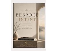 The bespoke Intent: Redefining Identity Through Intentional Living