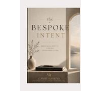 The bespoke Intent: Redefining Identity Through Intentional Living