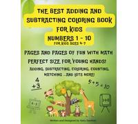 The Best Adding and Subtracting Coloring Book for Kids Numbers 1-10: Fun and easy math book for kids ages 4-7.