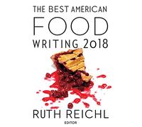 The Best American Food Writing 2018
