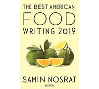 The Best American Food Writing 2019 (The Best American Series ®)