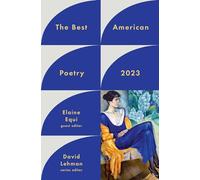 The Best American Poetry 2023 (The Best American Poetry series)