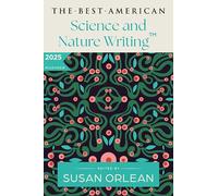 The Best American Science and Nature Writing 2025