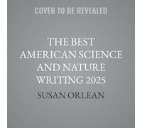The Best American Science and Nature Writing 2025