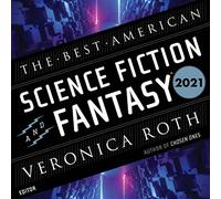 The Best American Science Fiction And Fantasy 2021 (The Best American Series)