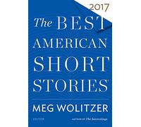 Best American Short Stories 2017 – Seleccionado de revistas de EE. UU. y Canadá – Mariner