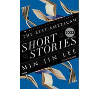 The Best American Short Stories 2023