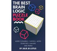 The Best Brain Logic Puzzle Book: Word Scramble, Sukoku, Word Searches, Kakuro Adult Fun Activity: Word Scramble, Sukoku, Word Searches, Kakuro Adult Fun Activity Book