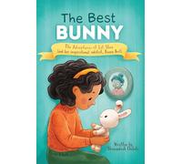 The Best Bunny: The Adventures of Lil Shen and Her Inspirational Sidekick Bunny Best: 1