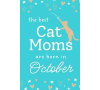 The Best Cat Moms are Born in October: Cute Cat Journal, October Presents for Women