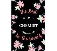The best Chemist in the world: Pretty Notebook Chemist women -110 lined pages - funny girl parting gift for Chemist