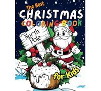 The Best Christmas Coloring Book for Kids: Festive Fun for Little Artists!