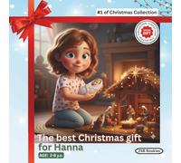 The best Christmas gift for Hanna - Christmas Collection: A beautiful story about the true meaning of Christmas. (Christmas Collection, Stories for Kids- Colección Navideña, Historias infantiles)