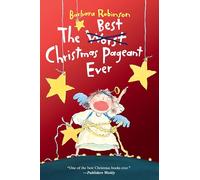 The Best Christmas Pageant Ever: A Christmas Holiday Book for Kids