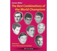 The best Combinations of the World Champions Vol 2: From Petrosian to Carlsen