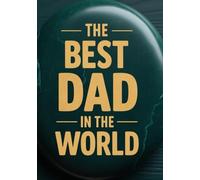 The Best Dad in the World | A5 Grid Notebook for Notes, Ideas, To-Do Lists & Plans - 100 Pages: Perfect Gift for Dad for Father’s Day, Birthday