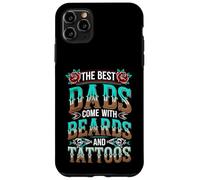 The Best Dads Come With Beards And Tattoos ----- Carcasa para iPhone 11 Pro Max