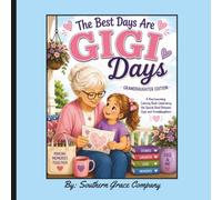 The Best Days Are Gigi Days - Granddaughter Edition: A Heartwarming Coloring Book Celebrating the Special Bond Between Gigis and Granddaughters