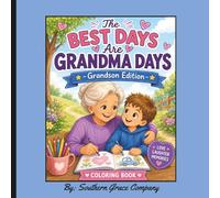The Best Days Are Grandma Days - Grandson Edition: A Cute and Easy Coloring Book for Kids Ages 4+ Featuring Grandma and Grandson Adventures
