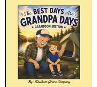 The Best Days Are Grandpa Days - Grandson Edition: The Best Days Are Grandpa Days - Grandson Edition: A Heartwarming Coloring Book of Adventures, ... Moments Between Grandpas and Grandsons