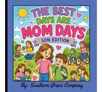 The Best Days Are Mom Days - Son Edition: The Best Days Are Mom Days - Son Edition: A Fun and Heartwarming Mother and Son Coloring Book Filled with ... Memories, and Creative Fun for Kids Ages 4+