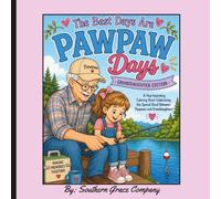 The Best Days Are Pawpaw Days - Granddaughter Edition: A Heartwarming Coloring Book Celebrating the Special Bond Between Pawpaws and Granddaughters