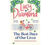 The Best Days of Our Lives: the big-hearted and uplifting novel from the author of ANYTHING COULD HAPPEN